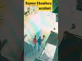 Rajveer Chaudhary accident #snappygirl  shorts #viral