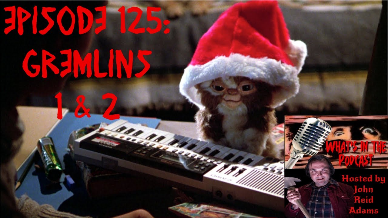 EPISODE 125: Gremlins 1 & 2
