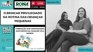 O Brincar Privilegiado Na Rotina Das Crianças Pequenas