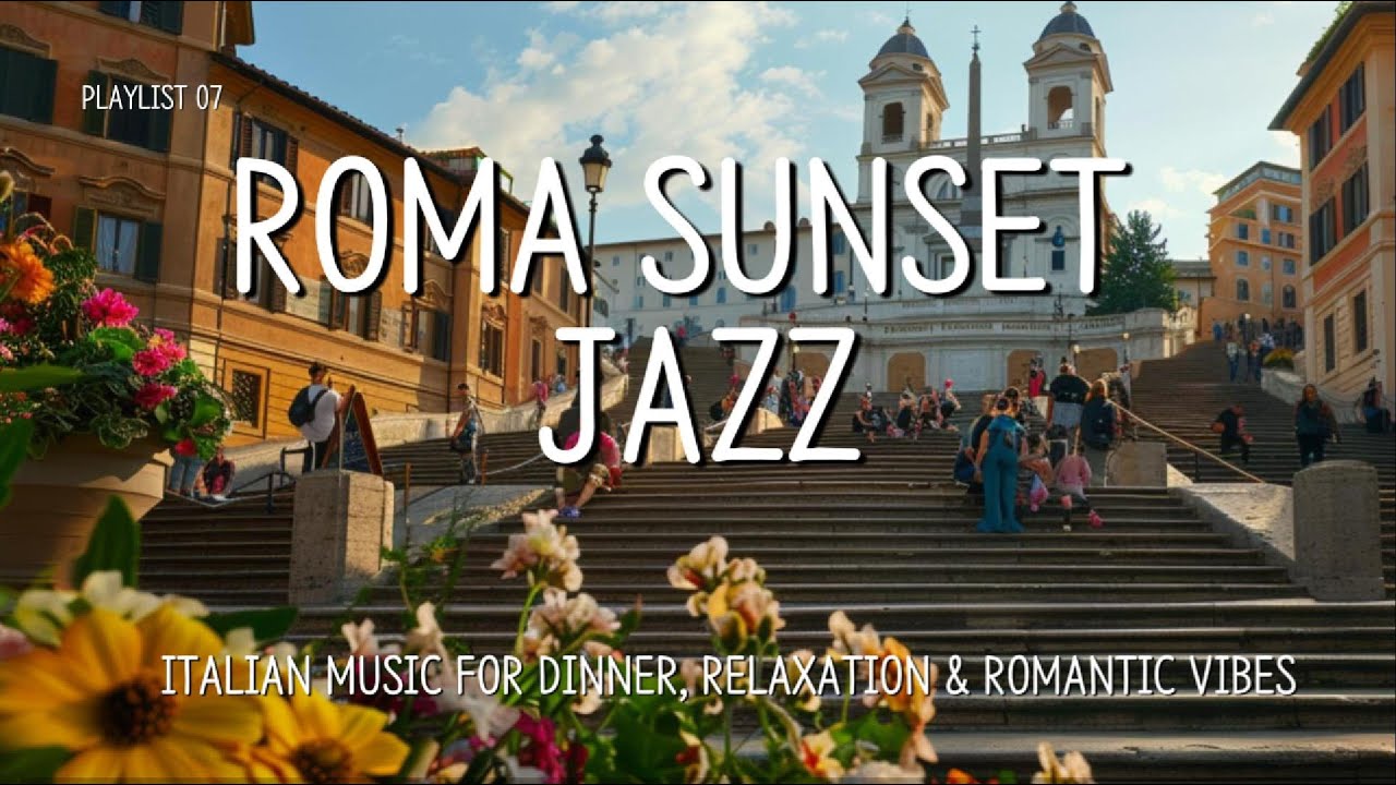 로마 선셋 재즈 🍝 이탈리아 감성·디너·휴식 음악 | Roma Sunset Jazz 2 Hours Playlist