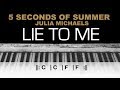 5 Seconds Of Summer - Lie To Me Ft. Julia Michaels Karaoke Chords Acoustic Piano Cover Lyrics