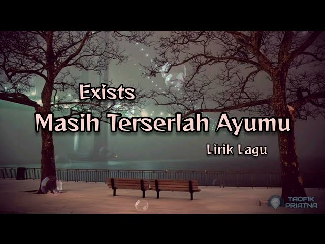 Masih Terserlah Ayumu - Exists (Lirik Lagu) class=