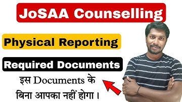 Required Documents for Physical Reporting JoSAA Counselling 2021| #josaa2021 #josaaphysicalreporting