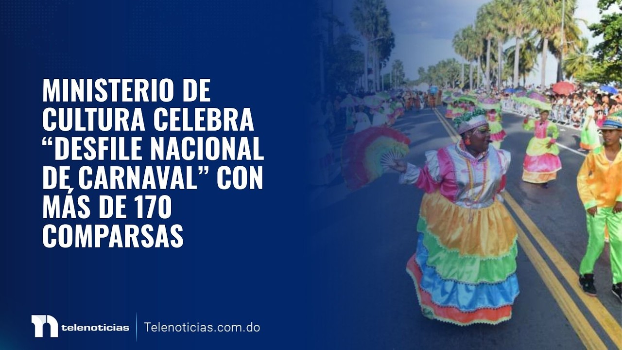 Ministerio de Cultura celebra “Desfile Nacional de Carnaval” con más de 170 comparsas