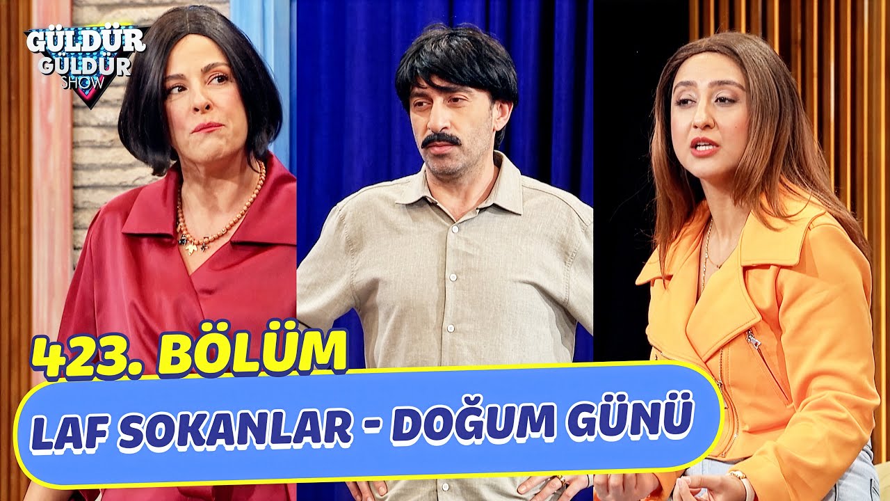 Laf Sokanlar - Doğum Günü - 423. Bölüm (Güldür Güldür Show)