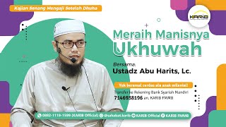 Download Lagu Ustadz Abu Harits, Lc - Meraih Manisnya Ukhuwah Part 1 || KARIB SMS DHUHA Download Lagu Ustadz Abu Harits, Lc - Meraih Manisnya Ukhuwah Part 1 || KARIB SMS DHUHA