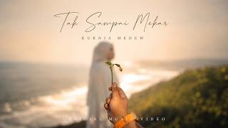 Tak Sampai Mekar - Kurnia Medew