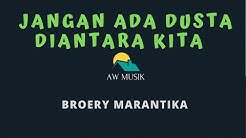 BROERY MARANTIKA-JANGAN ADA DUSTA DIANTARA KITA (KARAOKE+LYRICS) BY AW MUSIK  - Durasi: 4:15. 