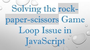 Solving the rock-paper-scissors Game Loop Issue in JavaScript