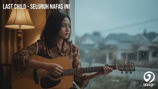 Download Lagu Last Child – Seluruh Nafas Ini | Acoustic Jazz Cover Last Child – Seluruh Nafas Ini by Songo MP3