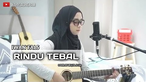 Iwan Fals Rindu Tebal #Cover By Regita Echa