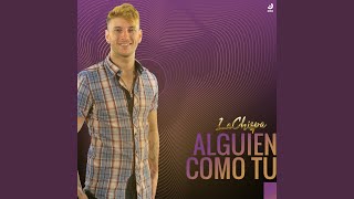 Video thumbnail of "La Chispa - Alguien Como Tu"