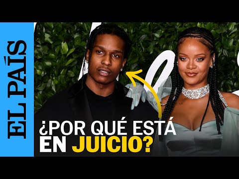A$AP ROCKY, en juicio: ¿de qué se acusa al marido de RIHANNA? | EL PAÍS
