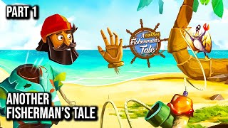 Another Fisherman's Tale | Part 1 | 60FPS - No Commentary