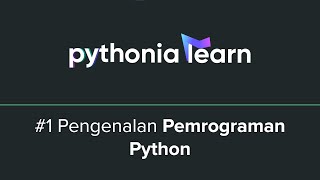 Pythonia Learn #1 Pengenalan Pemrograman Python