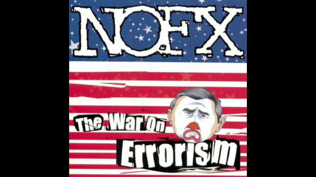 NOFX - The War on Errorism ( 2003 ) - YouTube