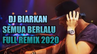 Dj biarlah semua berlalu terbaru 2020 ...