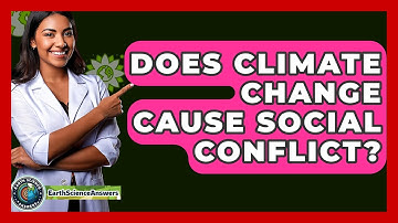 Does Climate Change Cause Social Conflict? - Earth Science Answers