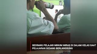 VIRAL! SISWA MINUM MINUMAN BERALKOHOL DI DALAM KELAS SAAT PELAJARAN BERLANGSUNG!