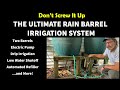 The Ultimate Rain Barrel Irrigation System