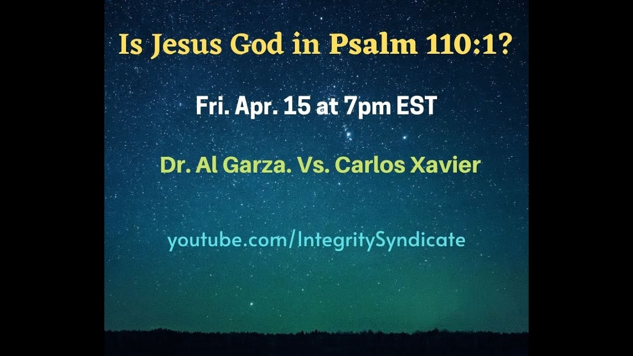 DEBATE: Is Jesus God in Psalm 110:1? Versus Dr Al Garza
