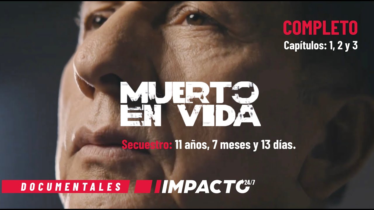 DOCUMENTAL COMPLETO | "MUERTO EN VIDA": El secuestro de 11 años, 7 meses y 13 días. General Mendieta