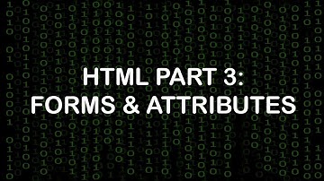 HTML Part 3: Forms And Attributes