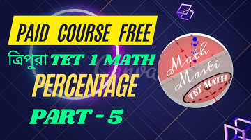Tripura TET-1 Math// Percentage //Part - 5// Paid Course FREE // Tripura TET // T TET Math