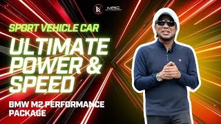 POWER & SPEED Tak Pernah Rasa Macam Ni! BMW M2 Performance Package – Sporty & Padu! 😱🚀"