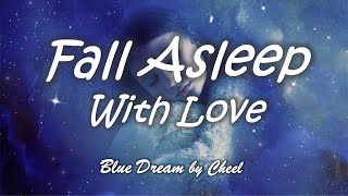 30 Minutes Romantic and Soft Music - Calm Your Mind before Sleep (Blue Dream by Cheel)