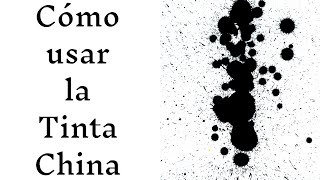 Cómo usar la Tinta China: Tutorial Definitvo