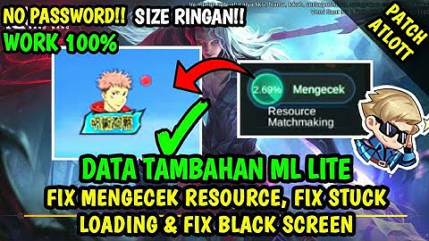 Data Fix Mengecek Resource, Fix Stuck Loading, Fix Black Screen ml Terbaru | Data Tambahan ml lite