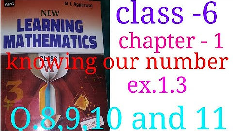 learning mathematics class -6 chapter -1 exercise 1.3 Q.8,9,10 and 11 M L Aggarwal