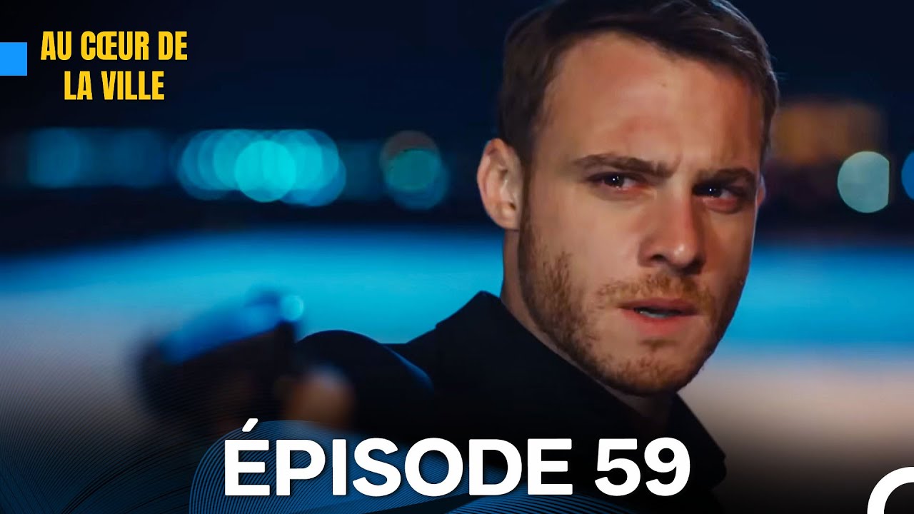 Au Cœur de La Ville Épisode 59 (Doublage en Français)