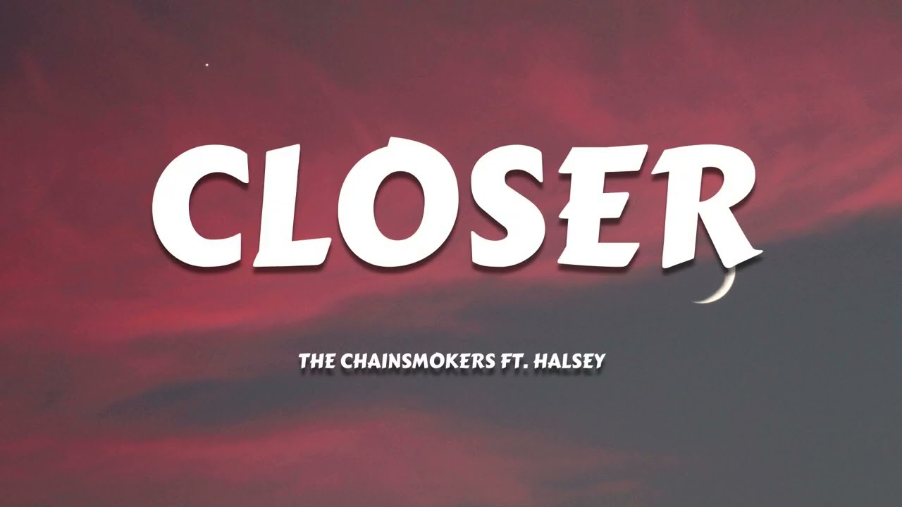 The Chainsmokers - Closer (Lyrics) ft. Halsey