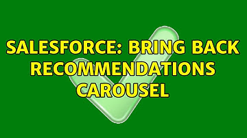 Salesforce: Bring back Recommendations Carousel (2 Solutions!!)