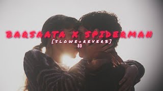 Barsaat X Spider-Man 🕷️ | Slowed + Reverb | Rain Vibes | Emotional Marvel Edit | 4K |8D..!