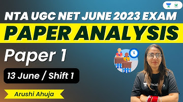 Shift 1 | Paper Analysis | UGC NET June 2023 Exam | Arushi Ahuja