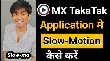MX TakaTak par slow motion videos kaise banaye || How to make Slow-mo videos on MX Takatak App