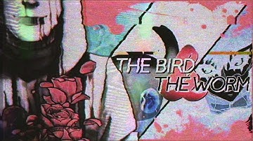 The Bird and the Worm - FULL MEP