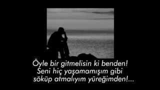 ÖYLE BİR GİTMELİSİN Kİ BENDEN