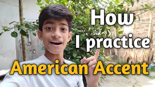 How I practice American accent at home | Speak American accent very quickly | Prativ Barman |