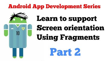 #3 Android Fragments tutorial series - 10 - Supporting orientation using Fragments demo 1 Part 2