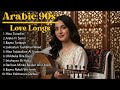 90s Arabic Love Songs Golden Era Feelings 