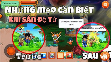 Ngọc rồng online - Mẹo kick super broly,và kinh nghiệm làm đệ tử của tôi