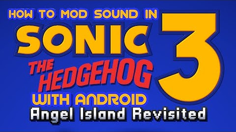 How to mod sound/music in Sonic 3 A.I.R with Android