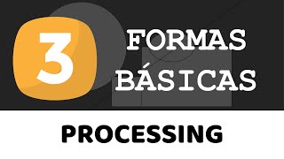 PROCESSING | Formas básicas - Programación