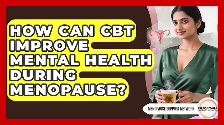 How Can CBT Improve Mental Health During Menopause? - Menopause Support Network