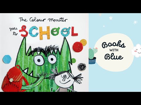 The Colour Monster Goes To School: Kids Books Read Aloud By Books With Blue