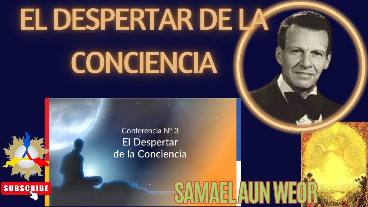 EL DESPERTAR DE LA CONCIENCIA | Samael Aun Weor - YouTube